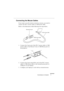 Page 29 
Connecting to a Computer 
               
11 
Connecting the Mouse Cables 
If you want to use the remote control as a mouse, you need to 
connect the PS/2 mouse cable or USB mouse cable.
Refer to this illustration while following the steps below.
1. Connect the 9-pin end of the PS/2 mouse cable or USB 
mouse cable to the Mouse/Com or USB Mouse port on 
the projector.
2. Connect the 6-pin (mini-DIN) end of the PS/2 mouse 
cable or USB mouse cable to the external mouse port or 
USB port on your...