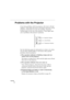 Page 80 
               
62 
Problems with the Projector 
If you have problems with the projector, first turn it off and 
unplug it. Then plug the power cord back in and turn on the 
projector. If this does not solve the problem, check the 
warning lights at the top of the projector. These lights alert 
you to problems with projector operation. 
See the following pages for information on what to do when 
you see these warning lights or encounter other specific 
problems with the projector. 
❑ 
The...