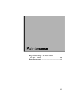 Page 6563
Maintenance
Projector Cleaning, Lens Replacement, 
  Air Inlet Cleaning ................................................. 64
Lamp Replacement ................................................. 66 