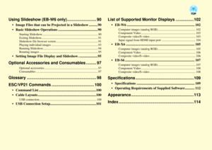 Page 63
Using Slideshow (EB-W6 only) .......................... 90
 Image Files that can be Projected in a Slideshow ..........90
 Basic Slideshow Operations ... ..........................................90
Starting Slideshow........................................................................\
.. 90
Exiting Slideshow.......................................................\
.................... 91
Slideshow file brow ser screen ........................................................ 91
Playing individua l...