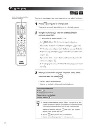 Page 3634
You can set titles, chapters, and tracks to playback in your order of preference.
1Press   during play or when paused.
The program screen will appear for you to set a playback sequence.
2Using the numeric keys, enter title and track/chapter 
numbers sequentially.
s “When using the numeric buttons” p. 26
•Use   to shift the cursor in respective directions.
•If the disc has 10 or more tracks/chapters, either press   or select 
“Next” on the screen and press   to display the next page. To display 
the...
