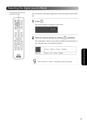 Page 5755
Advanced Operations
You can select the sound effects appropriate to the musical genre of the current 
disc.
1Press .
The current settings are displayed on the screen.
2Select the desired settings by pressing   repeatedly.
The sound effects, which you can select according to the inserted disc or 
the connected source, are switched as follows: 
Select “Concert” or “Classic” sound effects for flat sound output.
Selecting the digital sound effects
Set the [Function] position before 
performing operations...