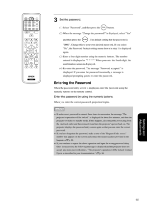 Page 6765
Settings and 
Adjustments
3Set the password.
(1)Select Password, and then press the   button.
(2)When the message Change the password? is displayed, select Yes 
and then press the    . The default setting for the password is 
0000. Change this to your own desired password. If you select 
No, the Password Protect setting menu shown in step 1 is displayed 
again.
(3)Enter a four digit number using the numeric buttons. The number 
entered is displayed as * * * *. When you enter the fourth digit, the...