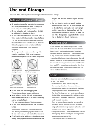 Page 108
Take note of the following advice in order to prevent malfunction and damage.
•Be sure to observe the operating temperatures 
and storage temperatures given in this guide 
when using and storing the projector.
•Do not set up the unit in places where it might 
be subjected to vibration or shock.
•Do not install the unit close to television, radio or 
video equipment that generates magnetic fields.
This may adversely affect the audio and images of 
this unit, and may cause a malfunction. In the event...