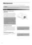Page 7472
This section describes maintenance tasks such as cleaning the unit and replacing consumable parts.
Cleaning the air filter and air 
intake vent
When dust builds up on the air filter or the air intake 
vent, or the message “The unit is overheating. Make sure 
nothing is blocking the air vent, and clean or replace the 
air filter.” is displayed, remove any dust from the air 
filter and the air intake vent using a vacuum cleaner.
Cleaning the main unit
Cleaning the projection lens
Maintenance
Caution...