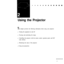 Page 35Using the Projector
Thischapter provides the following information about using your projector:l
Turning the equipment on and offl
Focusing and positioning the imagel
Controlling the projector with the remote control, operation panel, and ELP
Link softwarel
Monitoring the status of the projector
l Using rear projection.
19 