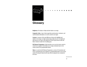 Page 100Glossary 81
GlossaryBrightness. The balance of light and dark shades in an image.
Composite video. A type of video signal that encodes picture, luminance, and
synchronization information so it can be carried in one signal.
Contrast. A measure of the tonal differences between the highlights and
shadows of an image. In a high-contrast image, light areas are very bright and
dark areas are very dark, with relatively few levels of gray between white and
black. Contrast is made lower by adding grays.
ELP...
