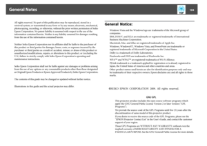 Page 104All rights reserved. No part of this publication may be reproduced, stored in a
retrieval system, or transmitted in any form or by any means, electronic, mechanical,
photocopying, recording, or otherwise, without the prior written permission of Seiko
Epson Corporation. No patent liability is assumed with respect to the use of the
information contained herein. Neither is any liability assumed for damages resulting
from the use of the information contained herein.
Neither Seiko Epson Corporation nor its...