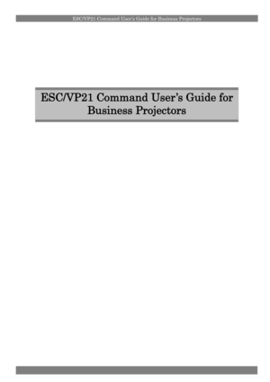 Page 1ESC/VP21 Command User’s Guide for Business Projectors
ESC/VP21 Command User’s Guide for
Business Projectors 