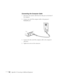 Page 117108Appendix A: Connecting to Additional Equipment
Connecting the Computer Cable
1. Disconnect the monitor cable from the video port on the back of 
the computer. 
2. Connect one end of the computer cable to the projector’s 
Computer port.
3. Connect the other end of the computer cable to the computer’s 
video port.
4. Tighten the screws on the connectors. 