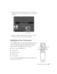 Page 44Using the Remote Control35
3. When the window is located and sized the way you want, press 
the 
Enter button. The menu disappears, and your video plays on 
the screen.
4. When you’re finished viewing the picture-in-picture, press the 
P in P button again. The video window disappears.
Highlighting Your Presentation
You can highlight areas on the screen using the numbered buttons on 
the remote control. You can use these “special effects” features to 
annotate your presentation slides or call attention to...