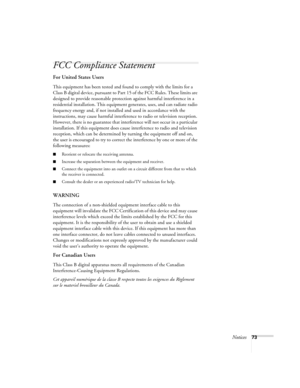 Page 78Notices73
FCC Compliance Statement
For United States Users
This equipment has been tested and found to comply with the limits for a 
Class B digital device, pursuant to Part 15 of the FCC Rules. These limits are 
designed to provide reasonable protection against harmful interference in a 
residential installation. This equipment generates, uses, and can radiate radio 
frequency energy and, if not installed and used in accordance with the 
instructions, may cause harmful interference to radio or...