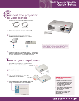 Page 11Connect the power cord to your projector and plug
the other end into an electrical outlet.
2Remove the lens cover.
3Press the red Powerbutton. The power light
flashes green, and then stays on.
4Turn on or restart your laptop. (Windows®only: If you
see this Add New Hardware screen, click Cancel.)
STA
R
T
HERE
Turn over
Turn on your equipment
Connect the projector
to your laptop
Power cord Computer cable
Follow these instructions to connect the projector
to your laptop. To connect other devices, such as
a...