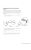 Page 19Setting Up the Projector13
Connecting the Cable for Remote Mouse 
Control
Using the remote control as a wireless mouse lets you click through 
slideshow-style presentations, such as PowerPoint, from up to 20 feet 
away (for details, see page 34). This gives you more flexibility in 
delivering your presentation, since you won’t need to stand near your 
computer. 
1. Locate the USB mouse cable and connect one end of the cable to 
the projector’s USB port.
2. Connect the other end of the cable to the...