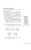 Page 33Using the Projector27
Adjusting the Image Shape
If the projected image isn’t rectangular or has a “keystone” shape, do 
one or more of the following:
■If your image looks like   or  , you’ve placed the 
projector off to one side of the screen, at an angle. Move it directly 
in front of the center of the screen, facing the screen squarely.
■If your image looks like   or  , the Auto Keystone feature 
has been disabled. You can correct this by turning on the Auto 
Keystone feature or by manually adjusting...