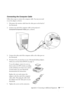 Page 85Appendix A: Connecting to Additional Equipment79
Connecting the Computer Cable
Follow these steps to connect the computer cable. You may not need 
to use the adapter as shown.
1. Disconnect the monitor cable from the video port on the back of 
the Macintosh.
2. Connect one end of the computer cable to the projector’s 
Computer/Component Video port, as shown. 
 
3. Connect the other end of the computer cable to the video port on 
the Macintosh. 
4. If it doesn’t fit, you may have to use a Macintosh...