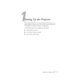 Page 15Setting Up the Projector9
1
Setting Up the Projector
This chapter tells you how to set up the projector and connect it to a 
laptop computer or video source. If you need to connect the projector 
to a desktop or workstation computer, see Appendix A.
You’ll find instructions for the following in this chapter:
■Positioning the projector
■Connecting to a laptop computer
■Connecting to video sources 