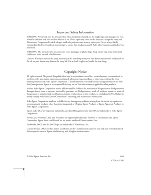 Page 22
Important Safety Information
WARNING: Never look into the projector lens when the lamp is turned on; the bright light can damage your eyes. 
Never let children look into the lens when it is on. Never open any cover on the projector, except the lamp and 
filter covers. Dangerous electrical voltages inside the projector can severely injure you. Except as specifically 
explained in this User’s Guide, do not attempt to service this product yourself. Refer all servicing to qualified service 
personnel....