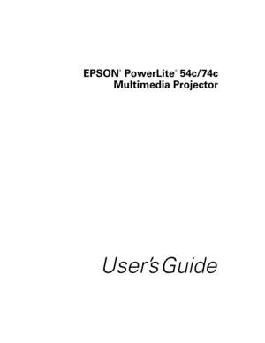 Page 1EPSON
®
 PowerLite
®
 54c/74c
Multimedia Projector
User’s Guide 