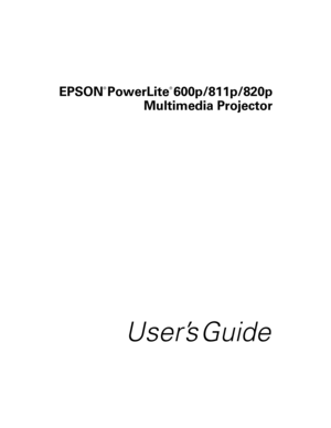 Page 1EPSON
® 
PowerLite
® 
600p/811p/820p
Multimedia Projector
User’s Guide
600-811-820.book  Page i  Tuesday, April 30, 2002  10:17 AM 
