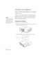 Page 2828Projecting
Turning On Your Equipment
Make sure your projector and other equipment are set up as described 
in Chapter 1. Then follow the instructions below to start the projector 
and display an image. 
If you turn on any connected computer or video equipment before 
starting the projector, this lets the projector automatically detect and 
display the image source. If you turn on the projector first, or have 
multiple pieces of connected equipment, you may have to select the 
image source manually (see...