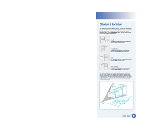 Page 3Quick SetupChoose a location
The projector supports 4 viewing setups. Choose the best one for 
your environment. If you install the projector in a rear or overhead 
position, you’ll need to choose the correct projection option, 
identified below, from the Extended menu. See the User’s Guide
on your CD-ROM for instructions.
 Front
  Convenient for temporary front projection.
 Choose Front from the menu.
 Front/Ceiling
 Professional installation recommended. 
 Choose Front /Ceiling from the menu.
 Rear...