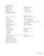 Page 111
Index111
Startup Screen setting, 62
Status lights, 83 to 84
Stopping action, 47
Stripes in image, 91
Support, 9, 95 to 96
S-Video button, 46
S-Video cable, 12, 13, 24
Switching picture source, 34, 46
Sync, adjusting, 59, 90 to 91
T
Technical support, 9, 95 to 96
Temperature
light, 83 to 84
requirements, 99
Theatre color mode, 41, 56
Timer, lamp, 79 to 80
Tint setting, 56
Tracking, adjusting, 59, 90 to 91
Transporting projector, 80
Troubleshooting color, 91 to 92
cut-off image, 40, 88
image quality, 89...