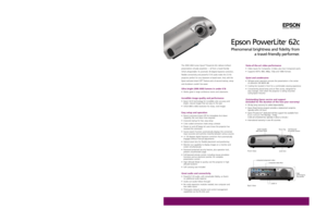 Page 1The 2000 ANSI lumen Epson
®PowerLite 62c delivers brilliant
presentations virtually anywhere — all from a travel-friendly 
SVGA ultraportable. Its automatic 30 degree keystone correction,
flexible connectivity and powerful 5 W audio make this 5.9 lb
projector perfect for anyclassroom or board room. And, with the
Epson exclusive Instant Off
™feature and a 4-second startup, setup 
and shutdown couldn’t be easier.
Ultra bright 2000 ANSI lumens in under 6 lb• Works great in large conference rooms and...