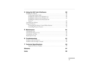 Page 7n  n  n  n  n  n  n  n vii
4  
Using the ELP Link II Software 
59
Installing the Software 
 . . . . . . . . . . . . . . . . . . . . . . . . . . . . . . . . . . . . . . . . . . . . .
60
Connecting Needed Cables 
 . . . . . . . . . . . . . . . . . . . . . . . . . . . . . . . . . . . . . .
60
Installing the Software from Windows 3.x 
. . . . . . . . . . . . . . . . . . . . . . . . . . .
60
Installing the Software from Windows 95 
 . . . . . . . . . . . . . . . . . . . . . . . . . . .
62
Installing the...