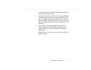Page 35Connecting to a Co mputer
c.   Co nn ect the  smal l t e rm inal of the Mac in to sh v id eo  ad apt er to 
pro -c h1.fm   P age 1 7  Friday,  November 7, 199 7  5:22 PM 