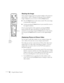 Page 3832Using the Remote Control
Resizing the Image
Some computer images need to be resized to display in the projector’s 
native format—1024 × 768 pixels. If only part of your computer 
image is displayed, you can correct it with the 
Resize button. 
Press the Resize button on the remote control. The screen image 
is automatically compressed.
Continue pressing the Resize button to pan around the screen in 
the original resolution. 
If you’re projecting from video equipment, pressing the 
Resize 
button...