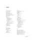 Page 99Index93
Index
A
A/V Mute button, 31, 45
A/V Mute setting, 47
About menu, 38, 49
Accessories, 8, 70
Adapters, Macintosh, 77 to 78
Adobe Acrobat Reader, 3 to 4
Advanced menu, 38, 48 to 49
Air filter, cleaning and replacing, 53 to 54
Anti-theft device, 8, 11
Aspect ratio, 87
Audio
adjusting tone, 42
adjusting volume, 30, 42
connecting desktop, 76, 79
connecting laptop, 14
connecting video device, 16
menu, 38, 42
outputting to external sound system, 
72 to 73
problems, troubleshooting, 67
turning off (using...