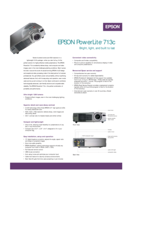 Page 1Convenient video connectivity
•Composite and S-video compatibility
•Picture-in-picture capability for simultaneous display of video
and computer presentations
Renowned Epson service and support
•Comprehensive two-year warranty
•90-day bulb warranty for added dependability
•EPSON PrivateLine
®dedicated toll-free support line available
from 6 a.m. to 6 p.m. PST Monday – Friday (calls are typically
answered live within 1 minute. This program is free for the
duration of the warranty.)
•EPSON Road Service...