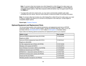 Page 16

Note:
Toconnect aMac thatincludes onlyaMini DisplayPort orMini-DVI portforvideo output, you
 need
toobtain anadapter thatallows youtoconnect tothe projectors HDMIport.Contact Applefor
 compatible
adapteroptions. OlderMaccomputers (2009andearlier) maynotsupport audiothrough
 the
HDMI port.
 •
To project withaudio fromcertain ports,youmay need acommercially availableaudiocable
 compatible
withyour device. Seeyour local computer orelectronics dealerforpurchase information.
 Note:
Toconnect aMac...
