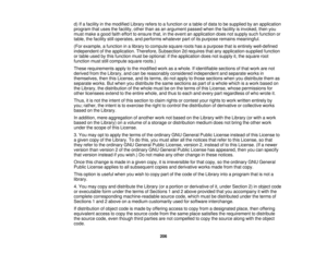 Page 206

d)
Ifa facility inthe modified Libraryreferstoafunction oratable ofdata tobe supplied byan application
 program
thatuses thefacility, otherthanasan argument passedwhenthefacility isinvoked, thenyou
 must
make agood faitheffort toensure that,inthe event anapplication doesnotsupply suchfunction or
 table,
thefacility stilloperates, andperforms whatever partofits purpose remainsmeaningful.
 (For
example, afunction inalibrary tocompute squarerootshasapurpose thatisentirely well-defined
 independent
ofthe...