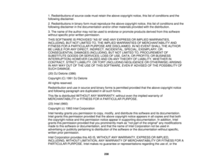 Page 230

1.
Redistributions ofsource codemustretain theabove copyright notice,thislistofconditions andthe
 following
disclaimer.
 2.
Redistributions inbinary formmust reproduce theabove copyright notice,thislistofconditions andthe
 following
disclaimer inthe documentation and/orothermaterials providedwiththedistribution.
 3.
The name ofthe author maynotbeused toendorse orpromote products derivedfromthissoftware
 without
specific priorwritten permission.
 THIS
SOFTWARE ISPROVIDED ASISAND ANYEXPRESS ORIMPLIED...