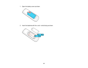 Page 41

1.
Open thebattery coverasshown.
 2.
Insert thebatteries withthe+and –ends facing asshown.
 41   
