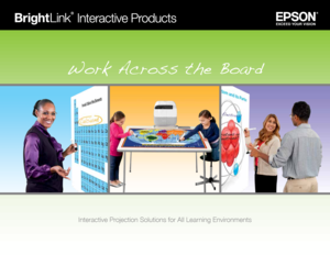 Page 1Work Across the Board
Interactive Projection Solutions for All Learning Environments      