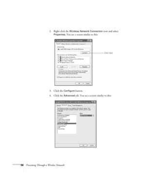 Page 5656Presenting Through a Wireless Network2. Right-click the 
Wireless Network Connection icon and select 
Properties. You see a screen similar to this:
3. Click the 
Configure button.
4. Click the 
Advanced tab. You see a screen similar to this:
Click here 