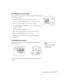 Page 33Using the Remote Control33
Zooming Part of Your Image 
You can zoom in on a portion of the image using the E-Zoom buttons 
on the remote control. 
1. Press the 
E-Zoom  button on the remote control. 
You see a crosshair indicating the center of the zoom-in area.
2. Use the  pointer button to position the crosshair.
3. Continue pressing the 
E-Zoom button to enlarge the selected 
area up to 4 times.
4. While the image is enlarged, you can:
■Use the  pointer button to move around the screen.
■Press the...