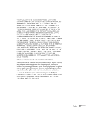 Page 127Notices127 THE WARRANTY AND REMEDY PROVIDED ABOVE ARE 
EXCLUSIVE AND IN LIEU OF ALL OTHER EXPRESS OR IMPLIED 
WARRANTIES INCLUDING, BUT NOT LIMITED TO, THE 
IMPLIED WARRANTIES OF MERCHANTABILITY OR FITNESS 
FOR A PARTICULAR PURPOSE. SOME LAWS DO NOT ALLOW 
THE EXCLUSION OF IMPLIED WARRANTIES. IF THESE LAWS 
APPLY, THEN ALL EXPRESS AND IMPLIED WARRANTIES ARE 
LIMITED TO THE WARRANTY PERIOD IDENTIFIED ABOVE. 
UNLESS STATED HEREIN, ANY STATEMENTS OR 
REPRESENTATIONS MADE BY ANY OTHER PERSON OR FIRM 
ARE...