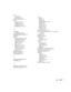 Page 103Index103 Lens
cleaning, 70
specifications, 89
Lights, status, 78 to 79
Logo
creating, 63 to 64
displaying, 64 to 65
turning on, 59, 65
Low brightness, 40, 72, 89
M
Macintosh
connecting, 18 to 20
Macintosh display problems, 37
Manuals, 9
Menus
changing settings, 51 to 52
Extended, 50, 58 to 59
Image, 50, 52 to 54
Info, 50, 60 to 61
Reset, 50, 68
Settings, 50, 56 to 57
Signal, 50, 54 to 56
User’s Logo, 63 to 64
using, 50 to 52
Messages setting, 58
Monitor, external, 21
Moving projector, 76
N
No Signal...