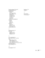 Page 105Index105 Tracking, adjusting, 55, 83 to 84
Transporting projector, 76
Troubleshooting
color, 84
cut-off image, 41, 82
image quality, 83 to 84
image shape, 82
no image, 80 to 81
no signal, 36 to 37
no sound, 85
password, 85
remote control problems, 86
Turning off
audio, 46
picture, 46
projector, 42
Turning on
password, 65
projector, 34 to 35
User’s Logo, 59, 65
Typing the password, 66
U
Unpacking projector, 10
User’s Logo
creating, 63 to 64
displaying, 64 to 65
turning on, 59, 65
V
VCR, connecting to, 24...