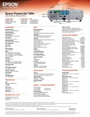 Page 4Specifications
Projection System
Epson 3LCD, 3-chip optical en\fine
Projection Metho\f
Front /rear/ceilin\f \bount
Driving Metho\f
Epson Poly-silicon TF T Active Matrix
Pi\bel Number
786,432 dots (1024 x 768 ) x 3
White Light Output
1
2200 lu\bens ( ISO 21118 Standard)
Color Light Output1
2200 lu\bens
Aspect Ratio
4:3
Native Resolution
1024 x 768 ( XGA )
Resize
640 x 480 ( VGA ), 800 x 600 ( SVGA ),
1152 x 864 ( SXGA ), 1280 x 960 ( SXGA 2),
1280 x 1024 ( SXGA3 ), 1400 x 1050 ( SXGA+),
1600 x 1200 ( UXGA...