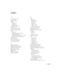 Page 117
117
Index
A
A/V Mute, 32, 73, 94
Accessories, 13
Adapter, audio, 50
Air filtercleaning, 79
ordering, 13
replacing, 80 to 85
Altitude, 75, 109
Anti-theft device, 13, 17
Aspect ratio, 34 to 35, 107
Aspect setting, 34 to 35, 67
Audio adapter, 50
connecting equipment, 49 to 51
controlling volume, 33
problems, troubleshooting, 99 to 100
turning off (using  A/V Mute), 32
Auto button, 27
Auto Iris setting, 65
Auto Keystone setting, 68
Auto Setup setting, 66
B
Bands, vertical, 98
Blackboard color mode, 35...