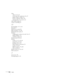 Page 174
174Index
Videocables, 10, 13, 44
connecting video equipment, 44 to 47
display settings, viewing, 119
formats, supported, 138 to 139
selecting source, 21 to 22, 31, 45
Video Signal setting, 93
Volume, controlling, 33
W
Warning lights, 117 to 118
Warranty, 9
Web browser control, 86
WEP encryption, 79 to 80
Whiteboard color mode, 36
Windows configuring for wireless, 64 to 66, 70 to 74
display problems, 121
resolution setting, 122
Wired network, 54 to 56
Wireless module, 13, 57 to 58, 83
presentation, 53 to...