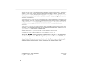 Page 2            iiAll rights reserved. No part of this publication may be reproduced, stored in a retrieval system, or transmitted in 
any form or by any means, electronic, mechanical, photocopying, recording, or otherwise, without the prior 
written permission of SEIKO EPSON CORPORATION. No patent liability is assumed with respect to the use 
of the information contained herein. Neither is any liability assumed for damages resulting from the use of the 
information contained herein.
Neither SEIKO EPSON...