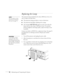 Page 8680Maintaining and Transporting the Projector
Replacing the Lamp 
The projection lamp typically lasts for about 2000 hours of use. It is 
time to replace the lamp when:
The projection image gets darker or starts to deteriorate.
The projection lamp light is flashing red or orange. 
The message LAMP REPLACE appears on the screen when the 
lamp comes on (after about 1900 hours of use). To maintain 
projector brightness and image quality, replace the lamp as soon 
as possible.
Contact your dealer or EPSON...