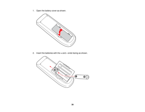 Page 39

1.
Open thebattery coverasshown.
 2.
Insert thebatteries withthe+and –ends facing asshown.
 39   