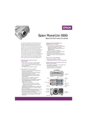 Page 1For precision that makes even the finest detail crystal clear, the
Epson PowerLite 9300i takes projection far beyond everyday
PowerPoint
®presentations. Remarkable SXGA+ resolution and 
an amazing 1100:1 contrast ratio provide the essential technology
needed to make the most intricate details pop off the screen. 
Ideal for medical, military, CAD or control center applications, this
quiet, 2500 ANSI lumen projector also includes versatile features
such as power zoom, focus, and lens shift for easy...